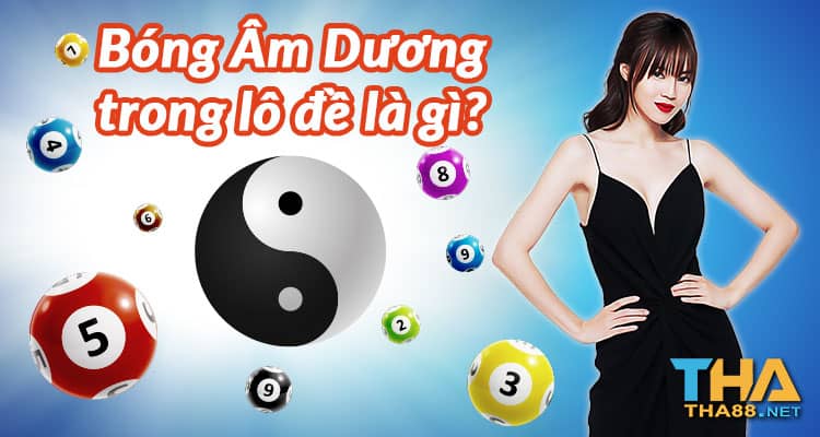 Bóng lô đề là gì? cách tính bóng lô đề như thế nào ?