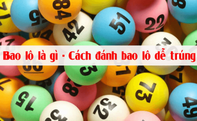 đánh bao lô chuẩn xác nhất – đánh xỉu chủ hiệu quả nhất?