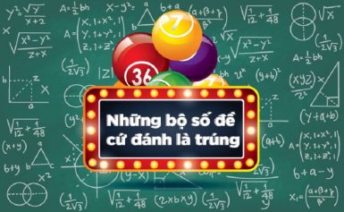 Tìm hiểu các bộ lô đề may mắn đánh là trúng