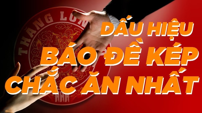 dấu hiệu đề báo kép như thế nào? kinh nghiệm bắt đề kép